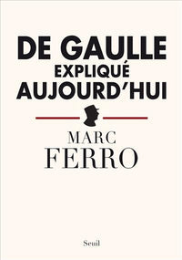 de Gaulle expliqué aujourd'hui