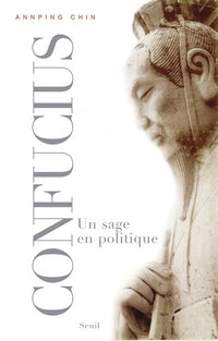 Confucius: Un sage en politique