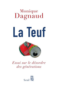 La Teuf: Essai sur le désordre des générations