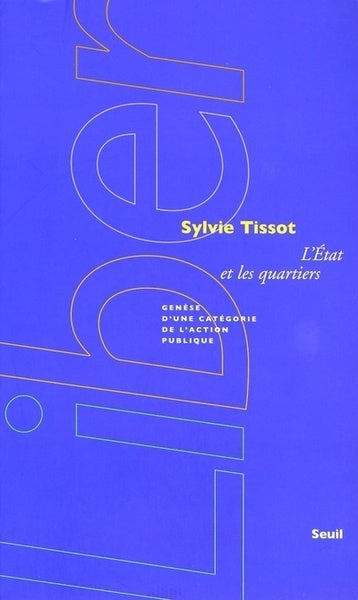 L'Etat et les quartiers. Genèse d'une catégorie de l'action publique