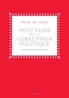 Petit guide de la corruption politique