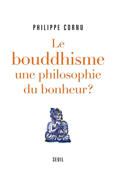 Le bouddhisme une philosophie du bonheur