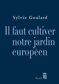 Il faut cultiver notre jardin européen