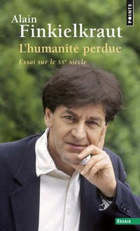 L'Humanité perdue. Essai sur le XXe siècle