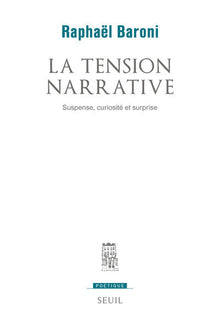 La tension narrative. Suspense, curiosité et surprise