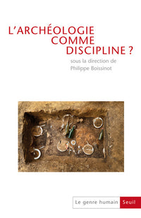 L'Archéologie comme discipline? Du colloque à la publication