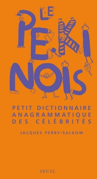 Le pékinois. Petit dictionnaire anagrammatique des célébrités