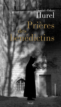 Prières des bénédictins: XVIe-XXe siècle