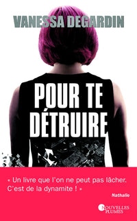 Pour te détruire