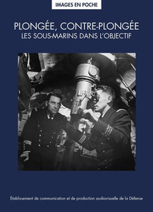 Plongée, contre-plongée : les sous-marins dans l'objectif