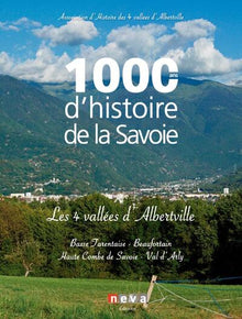 1000 ans d'histoire de la Savoie - Les 4 vallées d'Alberville