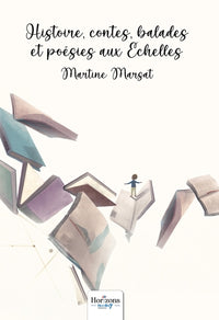 Histoire, contes, balades et poésies aux Échelles