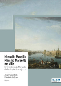 Massalia Massilia Marsiho Marseille ma ville