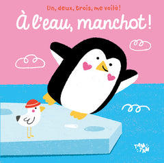 A l'eau, Manchot !