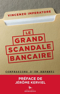 Le grand scandale bancaire: Confessions d'un repenti