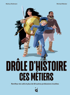 Drôle d’histoire ces métiers