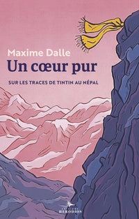 Un coeur pur - Sur les traces de Tintin au Népal