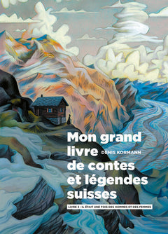 Mon Grand Livre de contes et légendes suisses