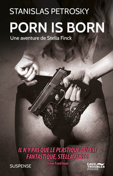 Porn is Born, une aventure de Stella Finck