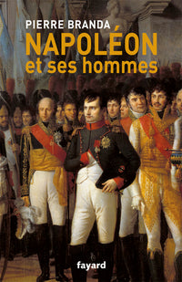 napoléon et ses hommes