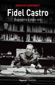 Fidel Castro: Biographie à deux voix