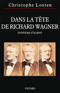 Dans la tête de Richard Wagner