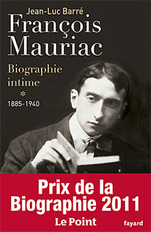 François Mauriac: biographie intime, 1885-1940