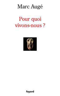 Pour quoi vivons-nous