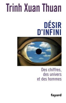 Désir d'infini: Des chiffres, des univers et des hommes