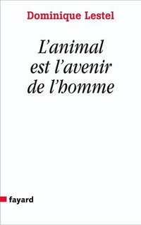 L'animal est l'avenir de l'homme