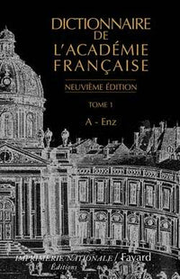 Dictionnaire de l'Académie française, tome 1 (Neuvième Édition)