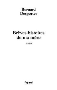 Brèves histoires de ma mère