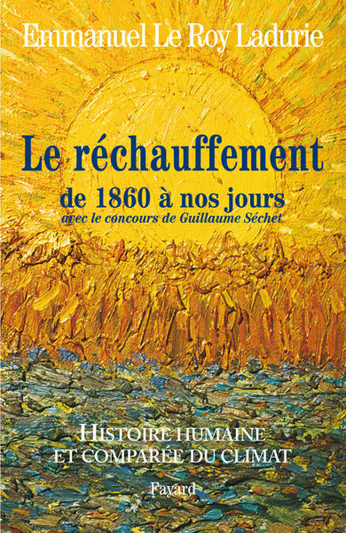 Histoire humaine et comparée du climat TOME 3