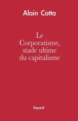 Le corporatisme, stade ultime du capitalisme
