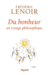 Du bonheur, un voyage philosophique
