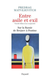 Entre asile et exil. Sur la Russie de Brejnev à Poutine