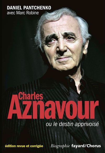 Charles Aznavour: ou le destin apprivoisé