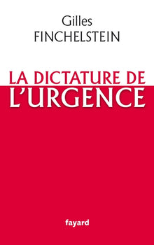 La dictature de l'urgence