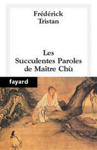 Les succulentes paroles de Maître Chù