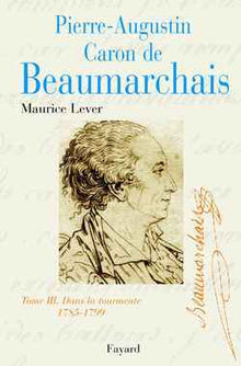 Pierre-Augustin Caron de Beaumarchais, tome 3