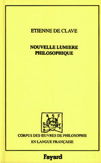 Nouvelle lumière philosophique des vrais principes et éléments de nature, et Qualités d'iceux