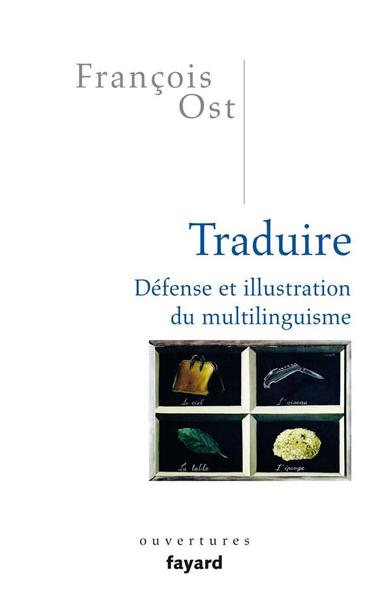 Traduire: Défense et illustration du multilinguisme