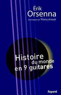 Histoire du monde en neuf guitares