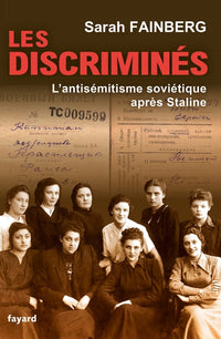 Les discriminés : L'antisémitisme soviétique après Staline