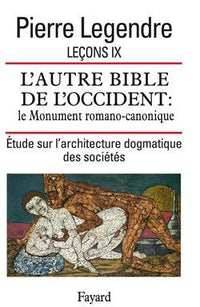 Leçon IX. L'Autre Bible de l'Occident : le Monument romano-canonique