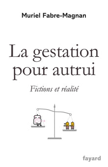 La gestation pour autrui: Fictions et réalité