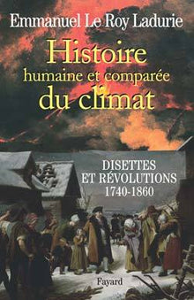 Histoire humaine et comparée du climat Tome 2: Disettes et révolutions 1740-1860
