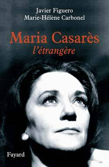 Maria Casarès: l'étrangère