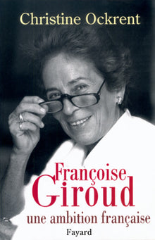 Françoise Giroud: Une ambition française