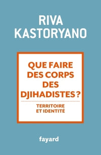 Que faire des corps des djihadistes ?
